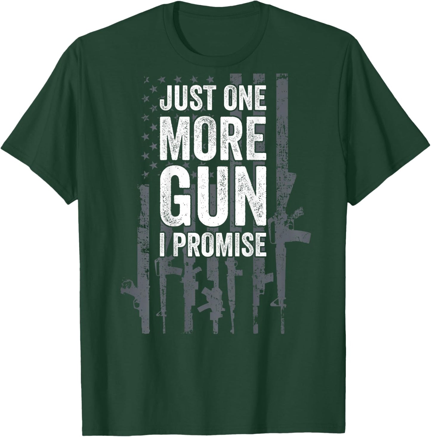 Just One More Gun I Promise Funny Guns Lover Gift - ON Back Small T-Shirt - T-Shirt | Forest
