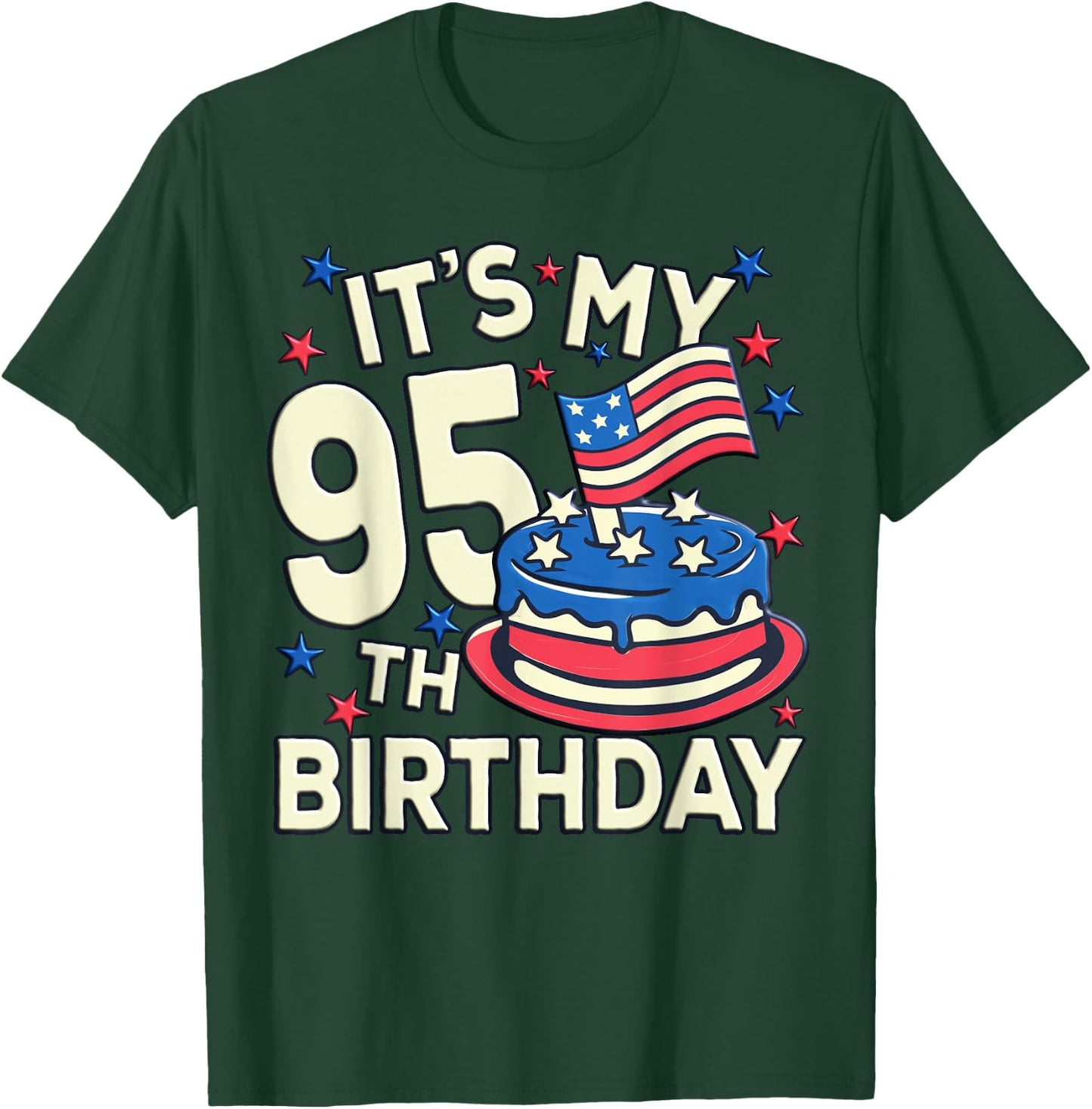 Funny American Flag Birthday Cake Its My 95th Birthday Shirt T-Shirt - T-Shirt | Forest