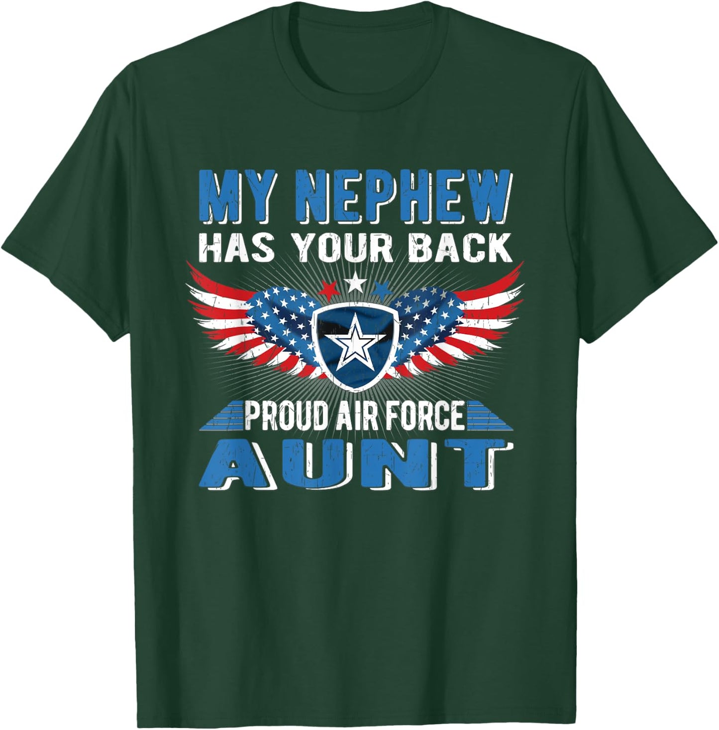 My Nephew Has Your Back Proud Air Force Aunt Military Auntie T-Shirt - T-Shirt | Forest
