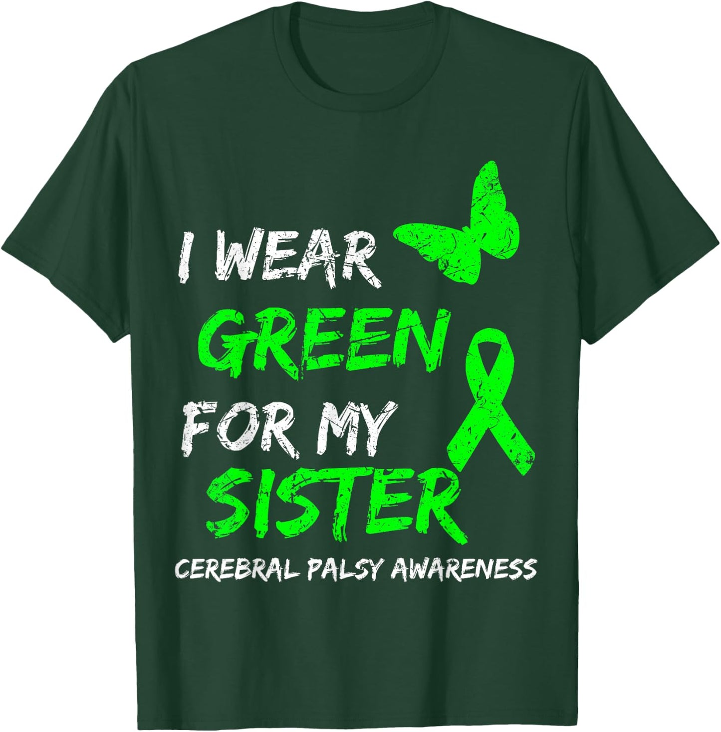 I Wear Green For My Sister Cerebral Palsy Ribbon T-Shirt - T-Shirt | Forest