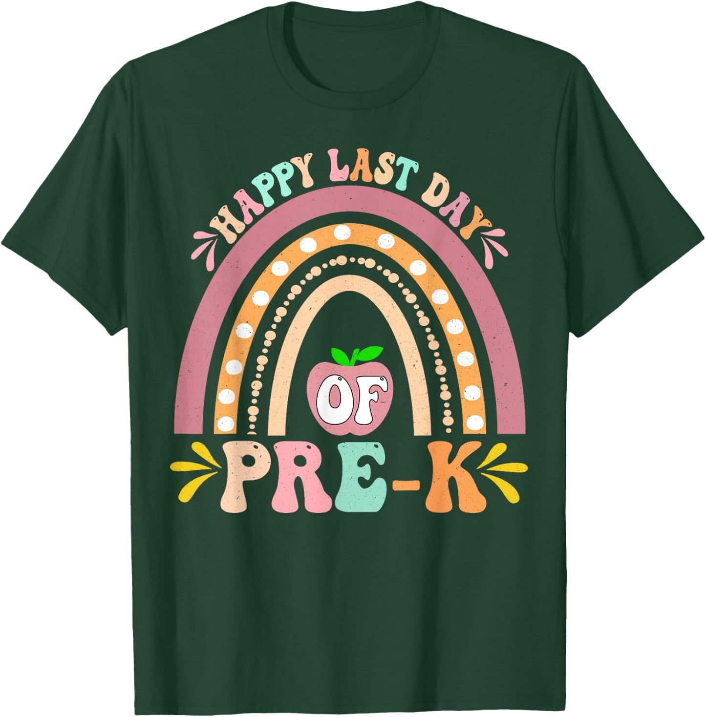 Happy Last Day Of Pre-K Rainbow Teacher Student T-Shirt - T-Shirt | Forest