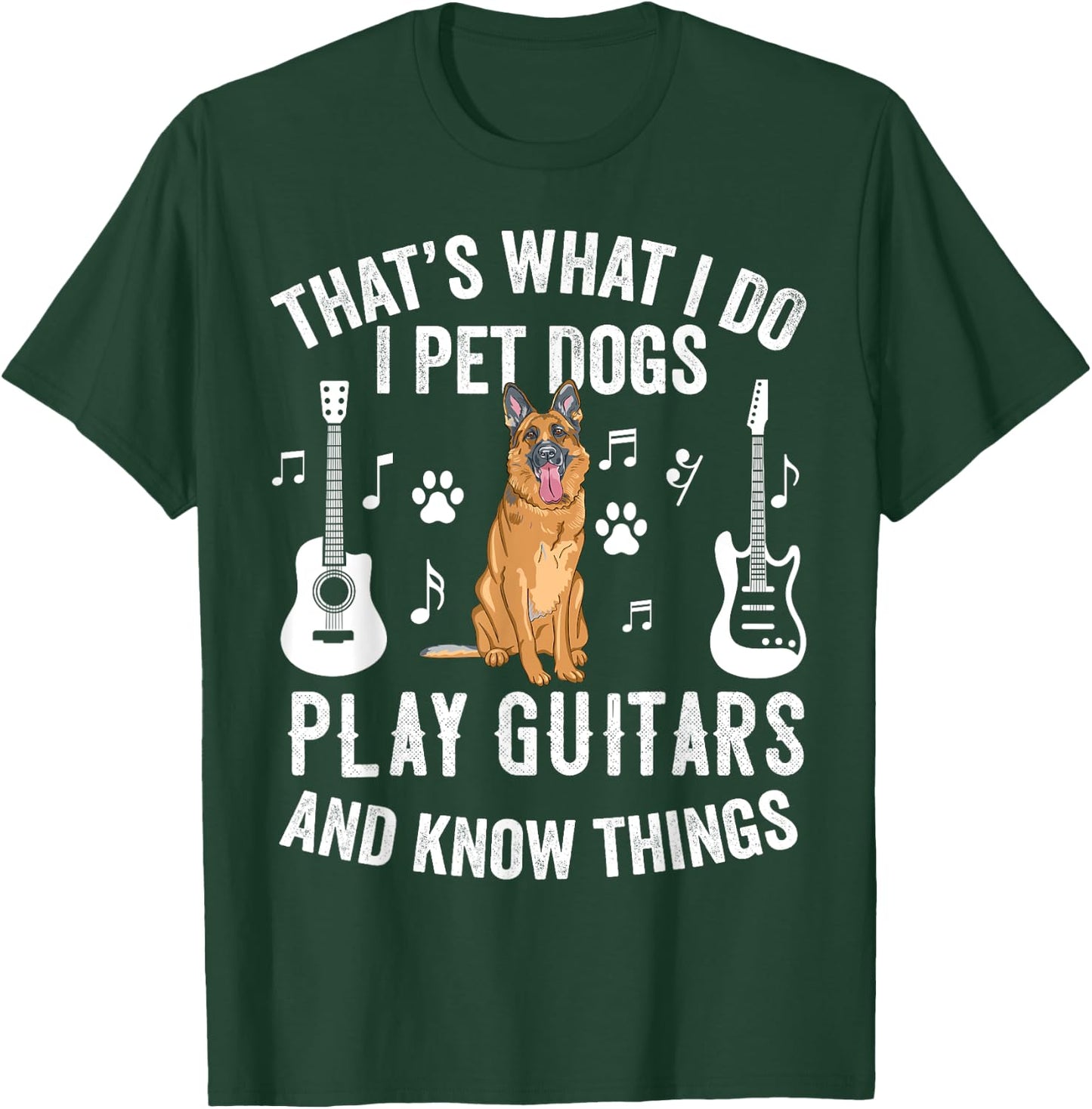 Thats What I Do I Pet Dogs I Play Guitar Gift Guitarist T-Shirt - T-Shirt | Forest