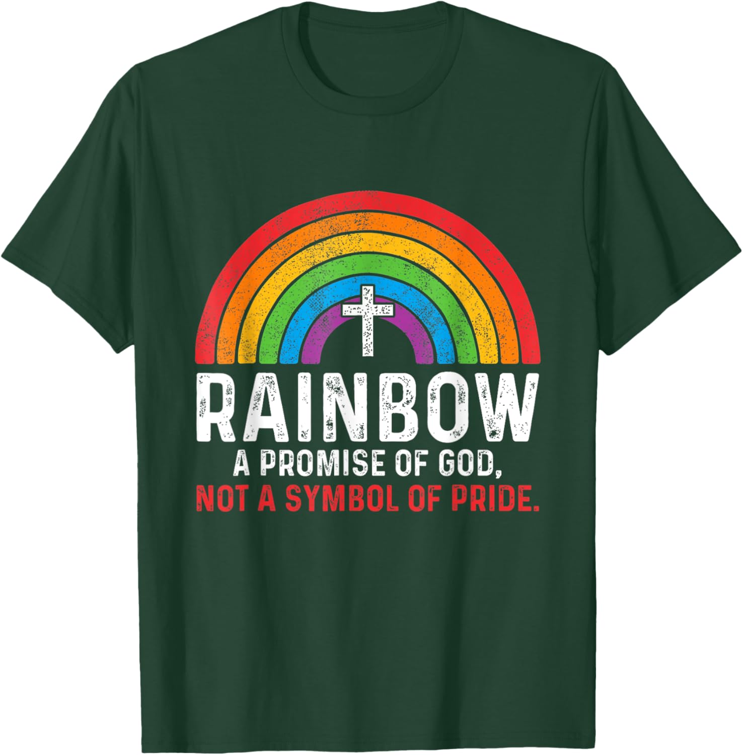 Rainbow A Promise Of God Not A Symbol Of Pride T-Shirt - T-Shirt | Forest