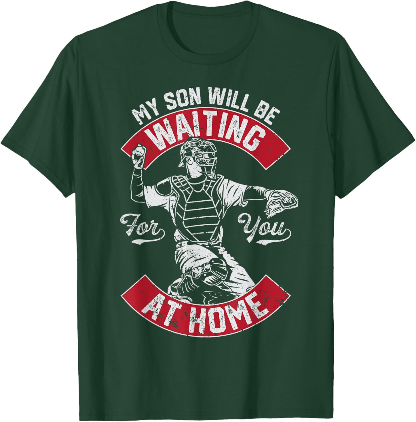 My Son Will Be Waiting For You At Home Baseball Catcher Wife T-Shirt - T-Shirt | Forest