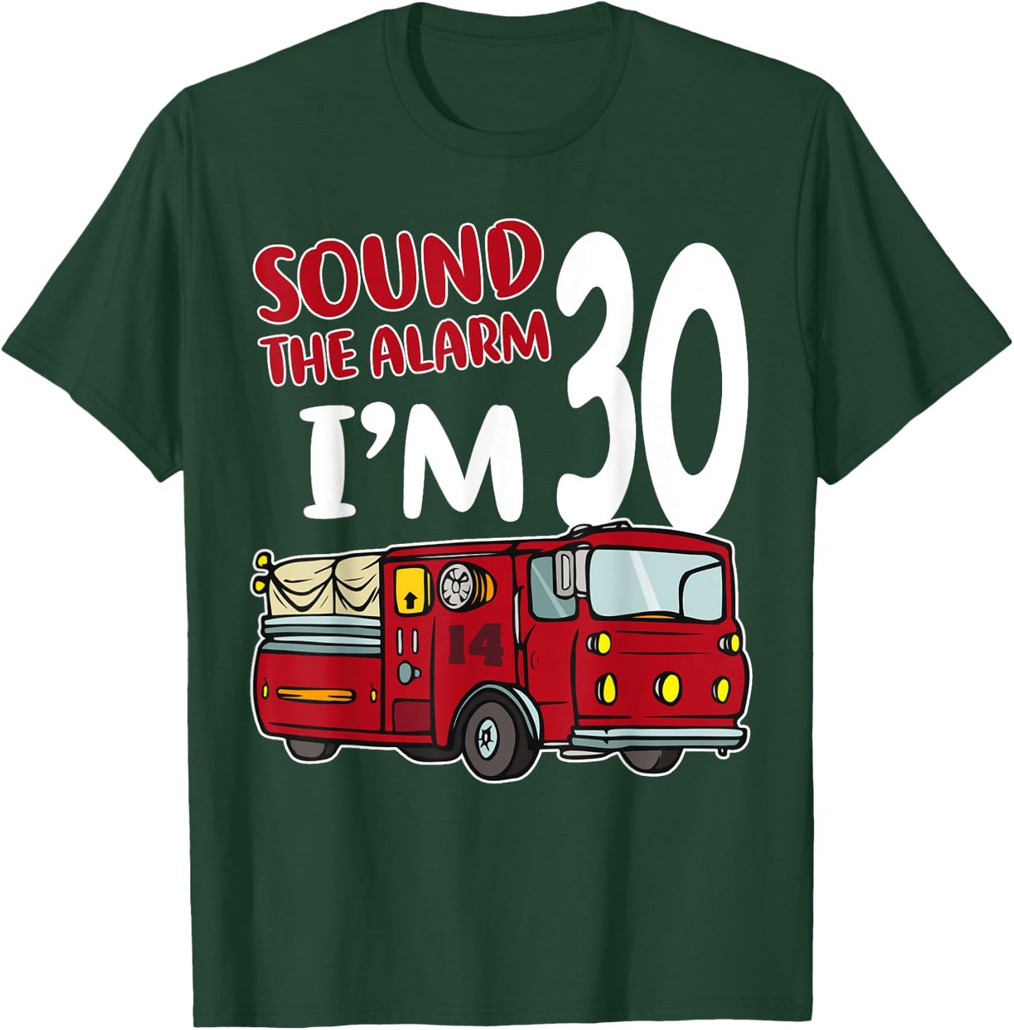 Fire Truck 30th Birthday Fireman Firefighter 30 Year Old T-Shirt - T-Shirt | Forest