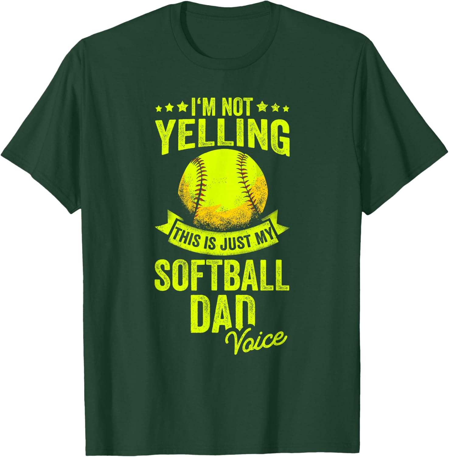 I'm Not Yelling This Is Just My Softball Dad Voice T-Shirt - T-Shirt | Forest