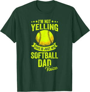 I'm Not Yelling This Is Just My Softball Dad Voice T-Shirt - T-Shirt | Forest