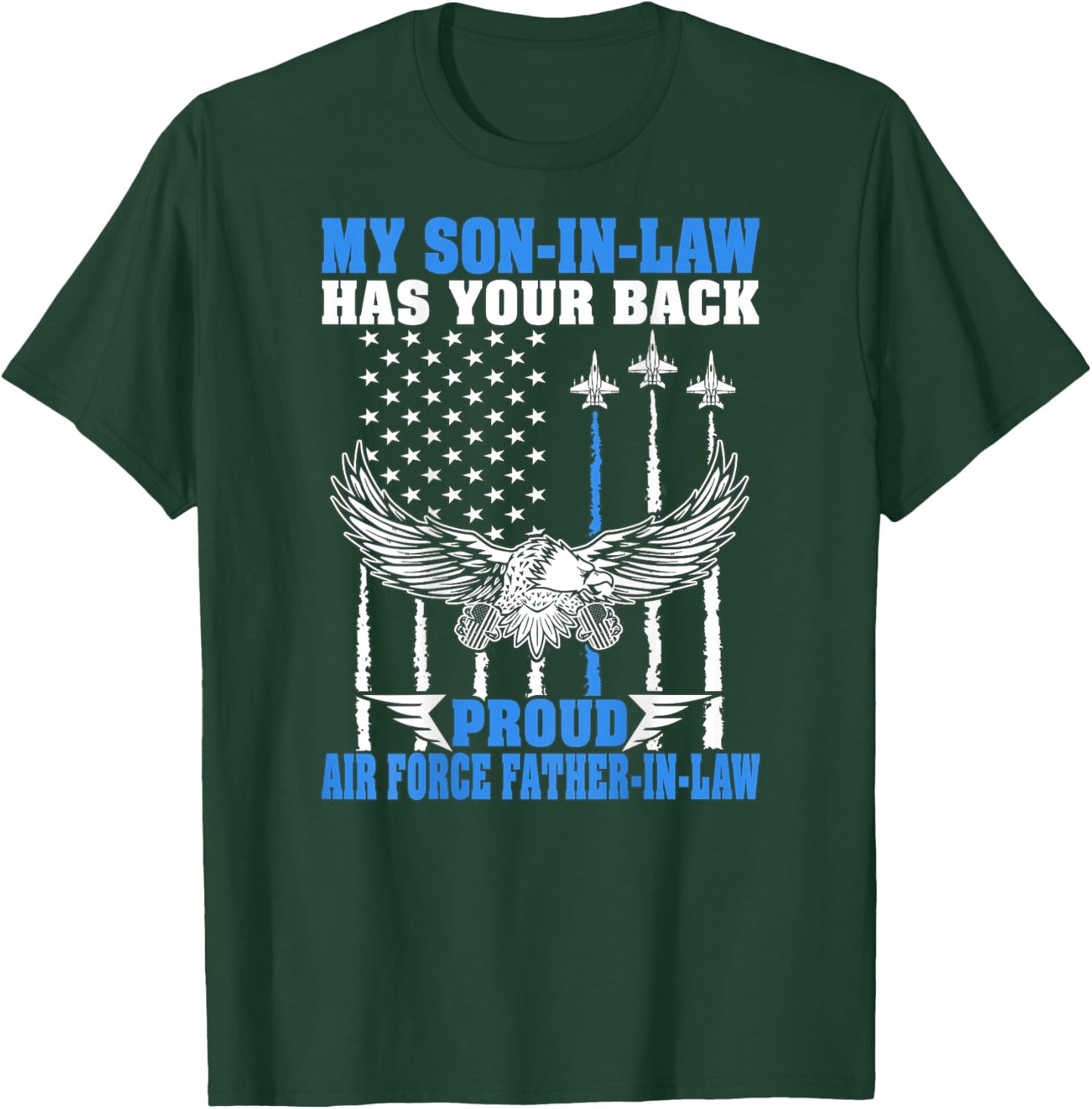 My Son-In-Law Has Your Back Proud Air Force Father-In-Law T-Shirt - T-Shirt | Forest