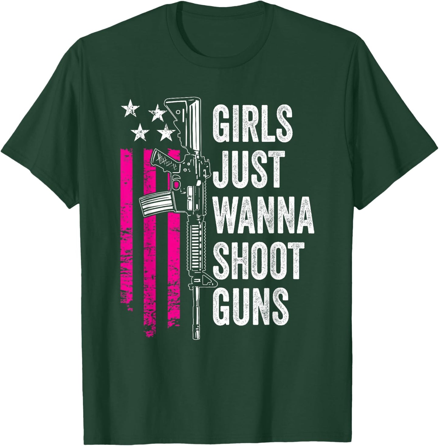 Girls Just Wanna Shoot Guns - Funny Gun Owner USA T-Shirt - T-Shirt | Forest