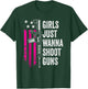 Girls Just Wanna Shoot Guns - Funny Gun Owner USA T-Shirt - T-Shirt | Forest