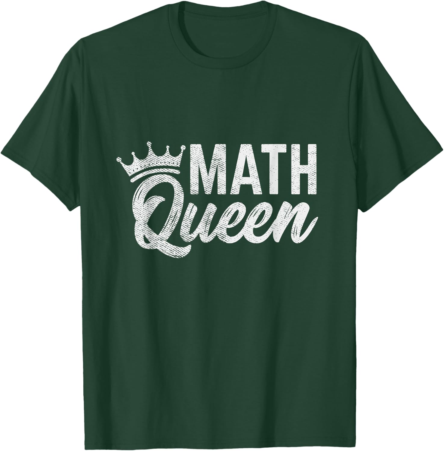 Math Queen Funny Math Teacher Gifts Men Women T-Shirt - T-Shirt | Forest