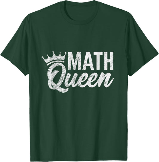 Math Queen Funny Math Teacher Gifts Men Women T-Shirt - T-Shirt | Forest