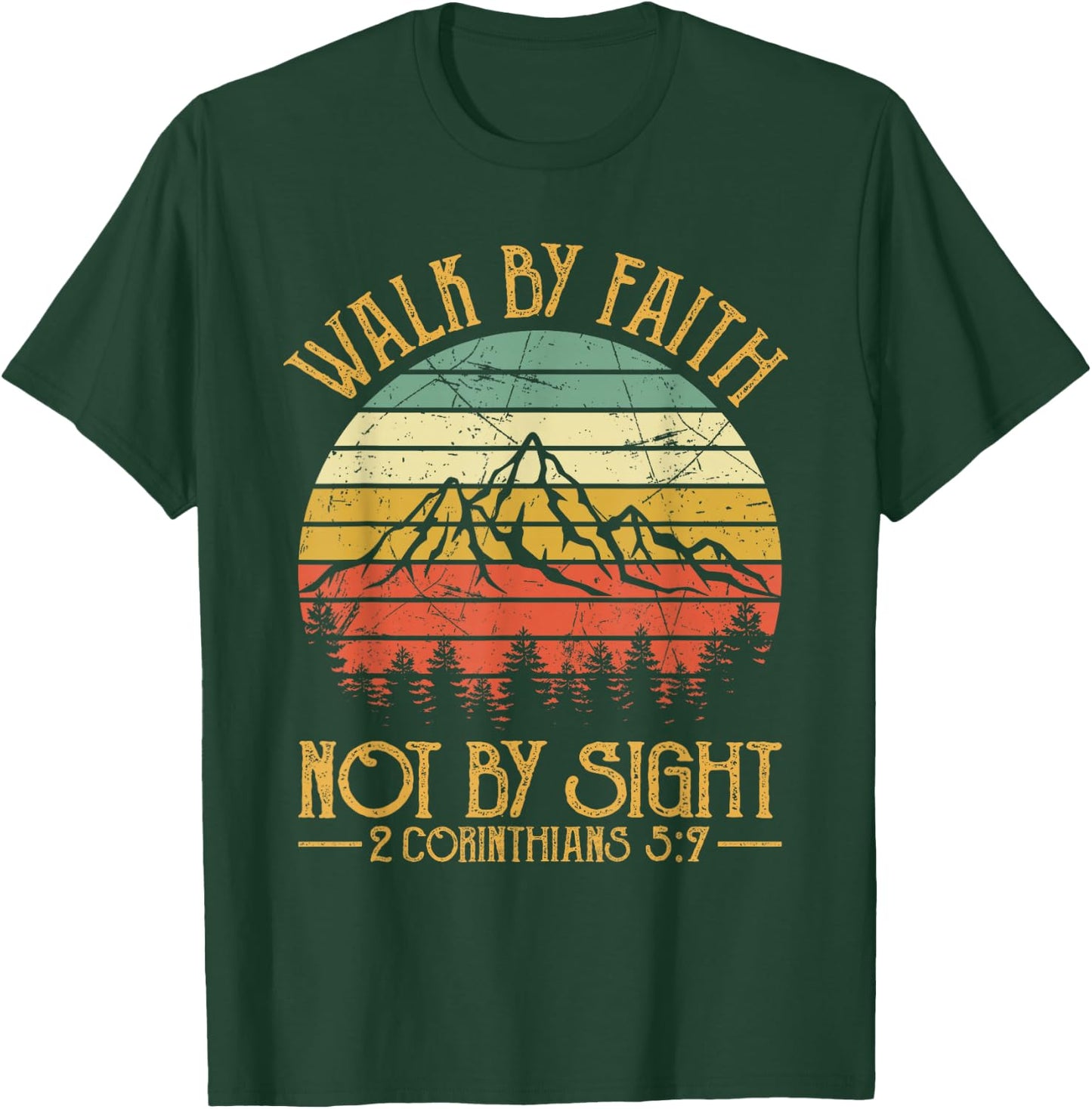 Walk By Faith Not By Sight Bible Verse Gift Christian T-Shirt - T-Shirt | Forest