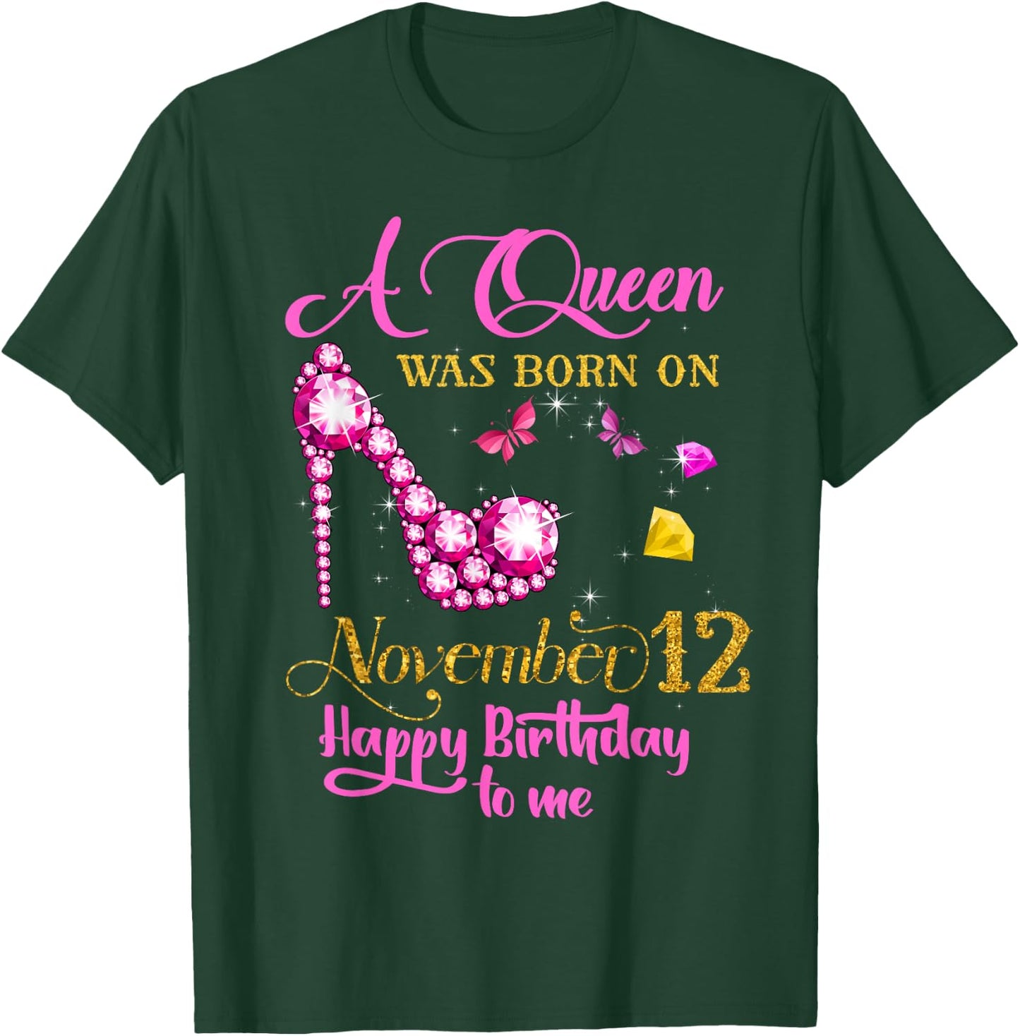 A Queen Was Born on November 12, 12th November Birthday Gift T-Shirt - T-Shirt | Forest
