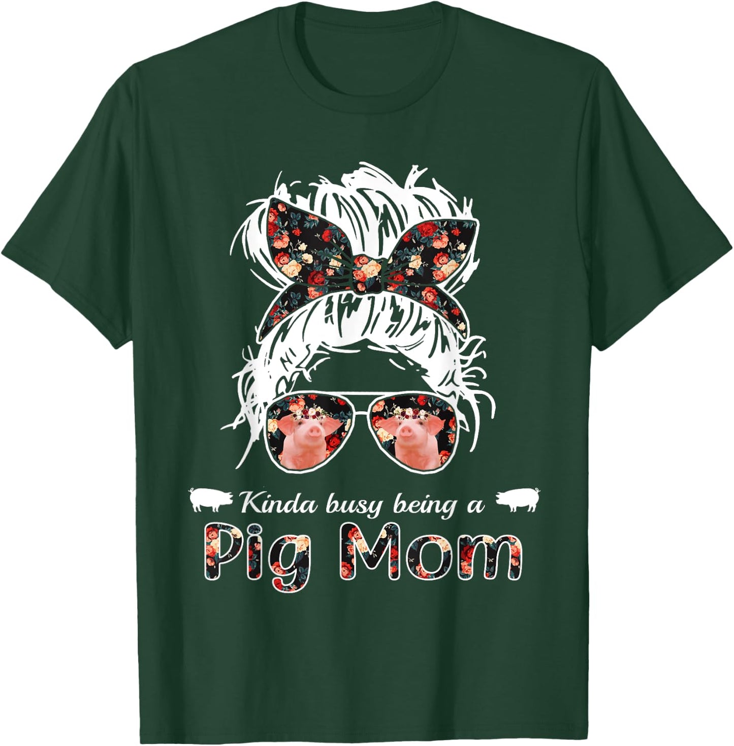 Kinda busy being a pig mom messy hair in bun bandana T-Shirt - T-Shirt | Forest