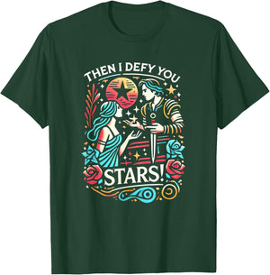 Romeo & Juliet Then I Defy You Stars Theatre Musicals T-Shirt - T-Shirt | Forest