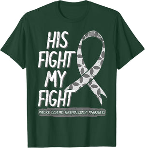 His Fight Is My Fight Hypoxic Ischemic Encephalopathy HIE T-Shirt - T-Shirt | Forest