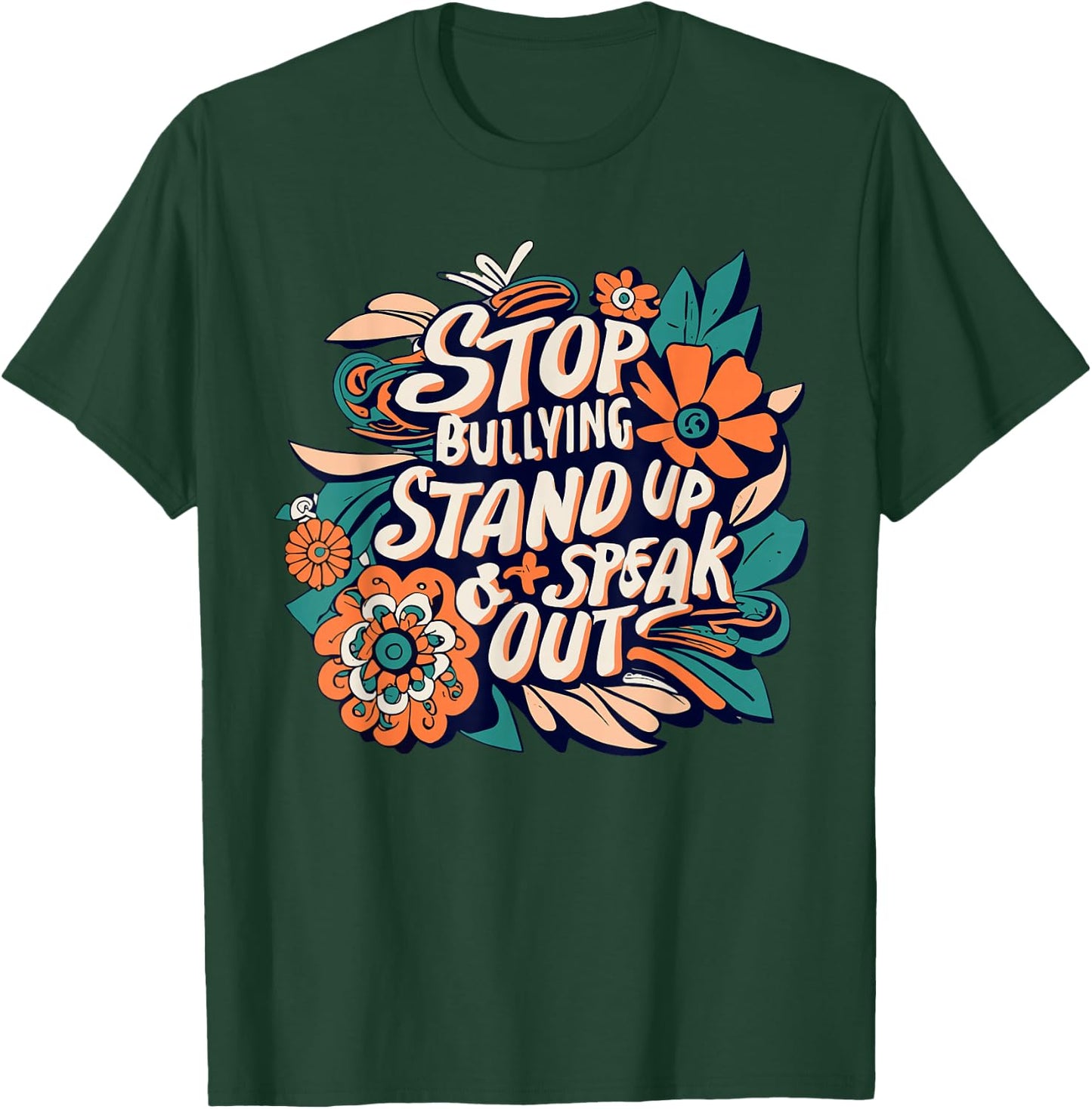 Stop Bullying Stand Up And Speak Out Anti-Bullying Unity T-Shirt - T-Shirt | Forest