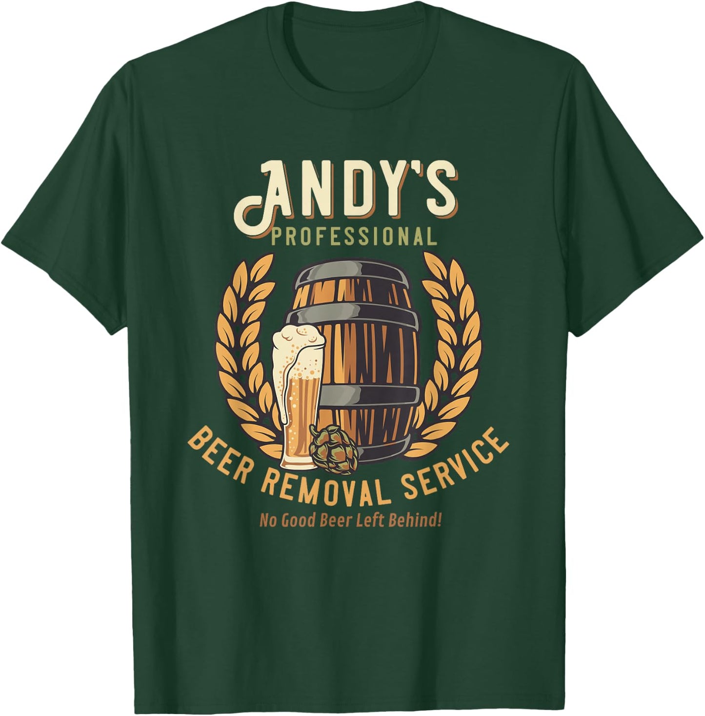 Andy Personalized Funny Professional Beer Removal T-Shirt - T-Shirt | Forest