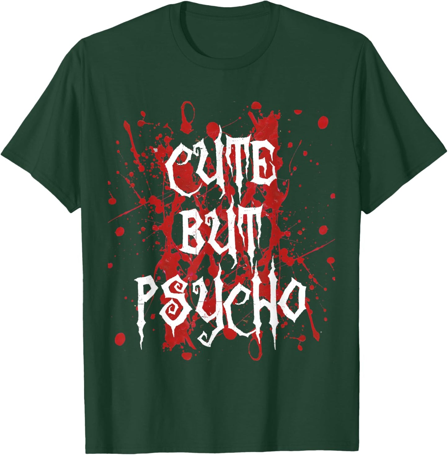 Cute but psycho blood splatter funny T-Shirt - T-Shirt | Forest