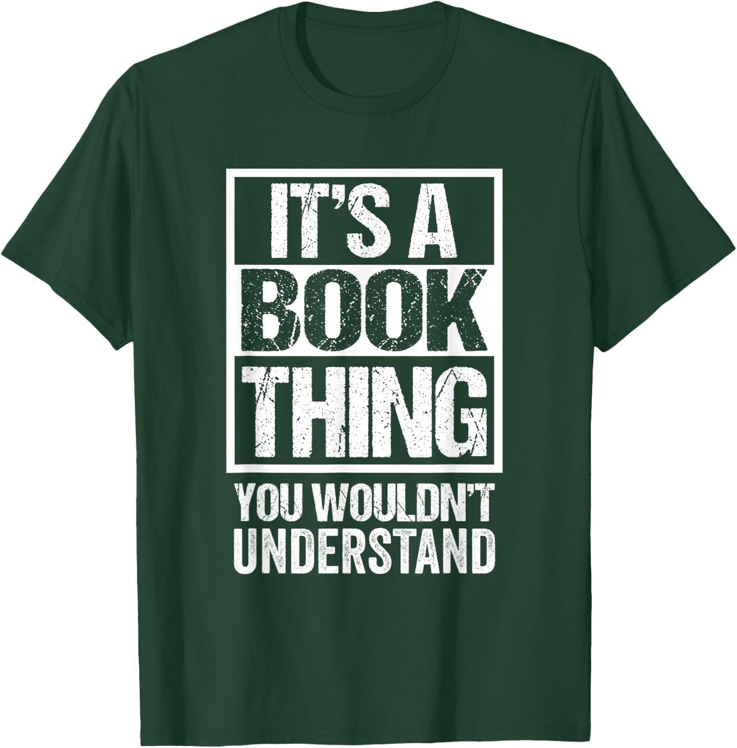 It's A Book Thing You Wouldn't Understand - Reader, Author T-Shirt - T-Shirt | Forest