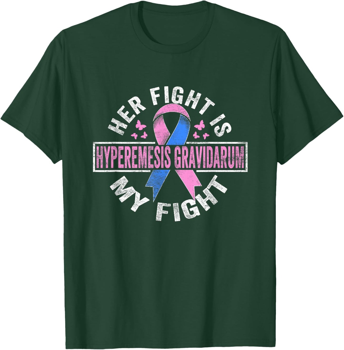 Her fight is my fight Hyperemesis Gravidarum Awareness T-Shirt - T-Shirt | Forest