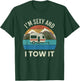 Camper Trailer RV Gift Vintage Funny I'm Sexy and I Tow It T-Shirt - T-Shirt | Forest