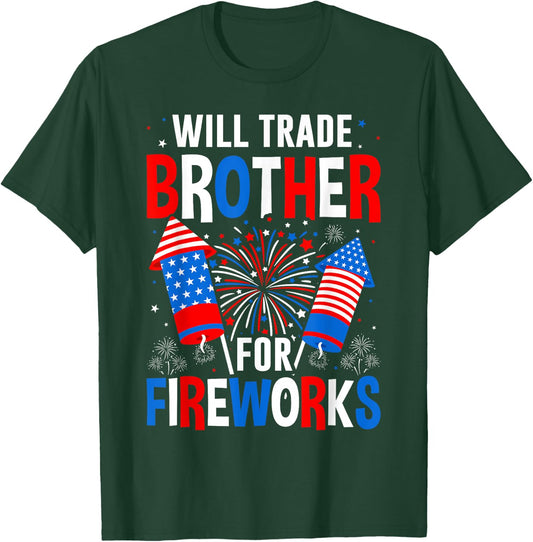 Will Trade Brother For Fireworks 4th Of July Patriotic T-Shirt - T-Shirt | Forest