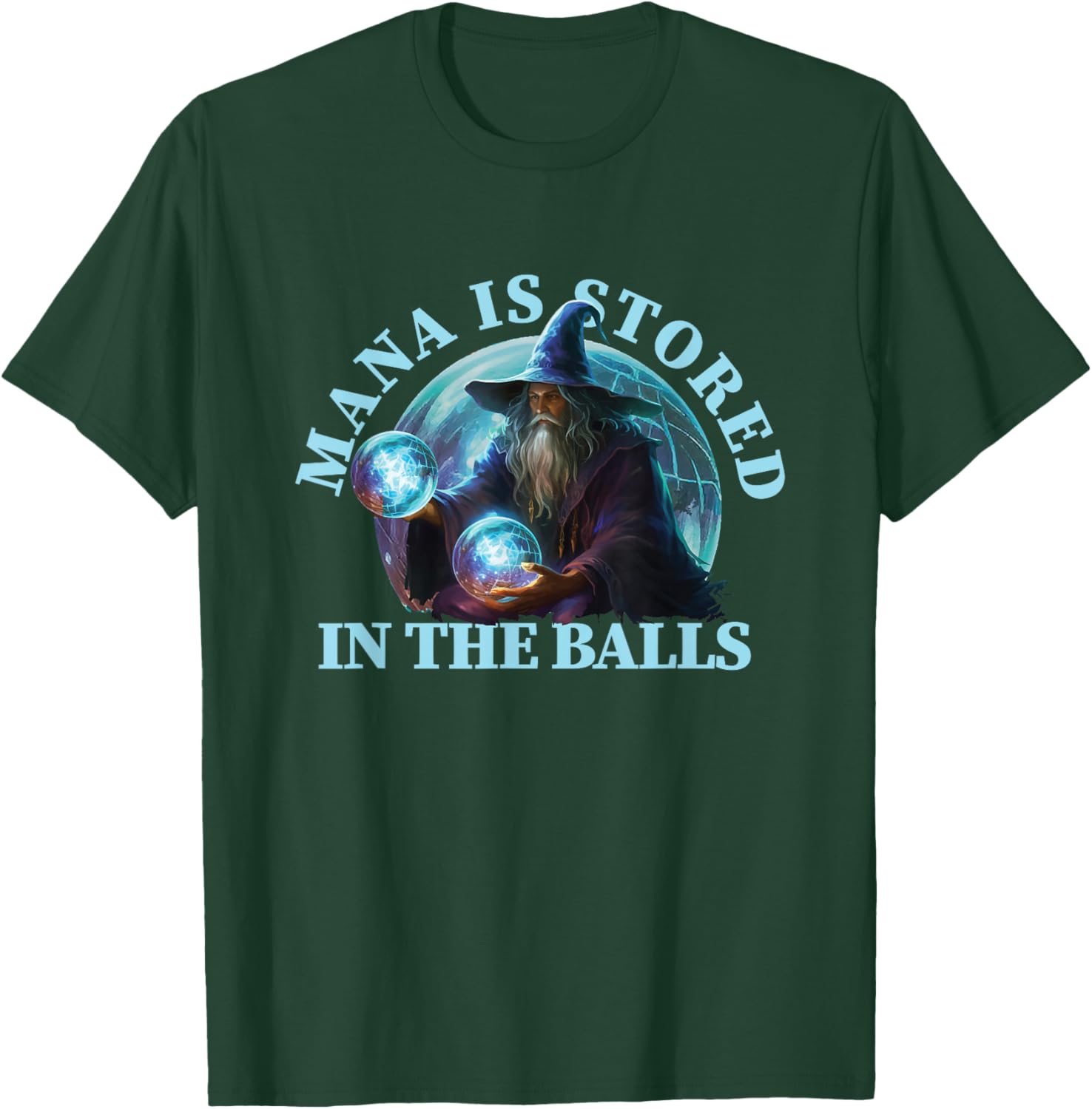 Mana is Stored in The Balls Magician Sorcerer Witcher Wizard T-Shirt - T-Shirt | Forest