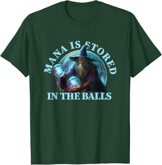 Mana is Stored in The Balls Magician Sorcerer Witcher Wizard T-Shirt - T-Shirt | Forest
