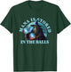 Mana is Stored in The Balls Magician Sorcerer Witcher Wizard T-Shirt - T-Shirt | Forest
