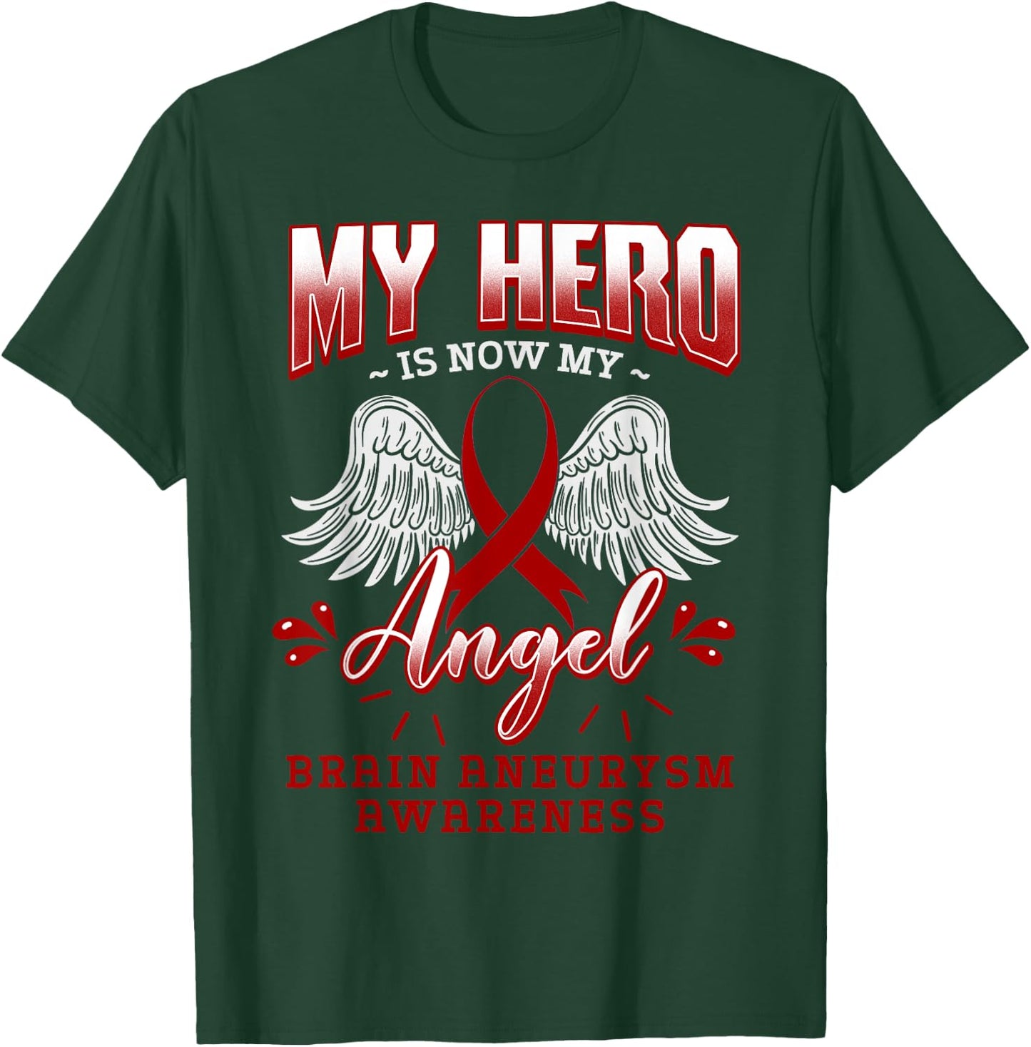 My Hero Is Now My Angel Brain Aneurysm Intracranial Gift T-Shirt - T-Shirt | Forest