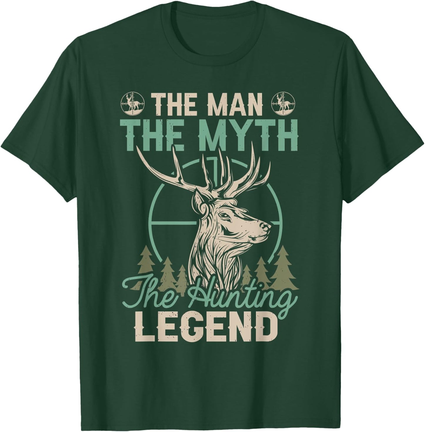 The Man The Myth The Hunting Legend Funny Deer Hunting T-Shirt - T-Shirt | Forest