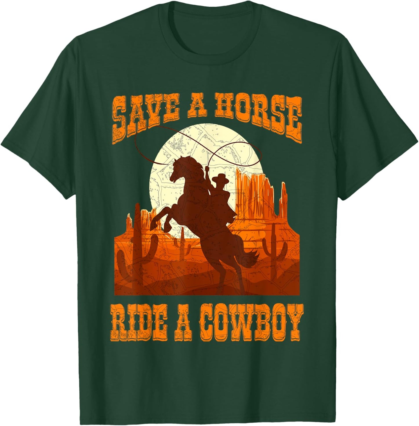 Save A Horse Ride Cowboy Horse Riding Roping Design T-Shirt - T-Shirt | Forest