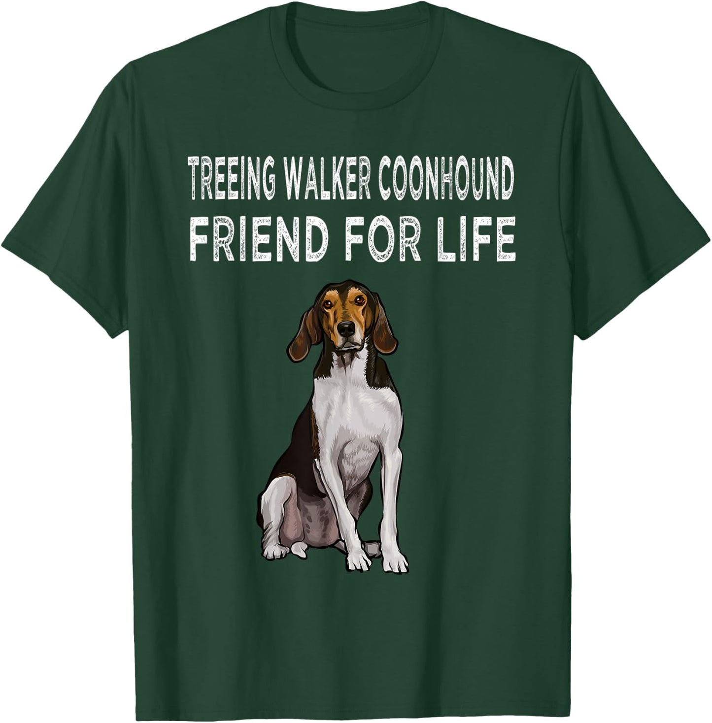 Treeing Walker Coonhound Friend For Life Dog Friendship Men Women T-Shirt - T-Shirt | Forest