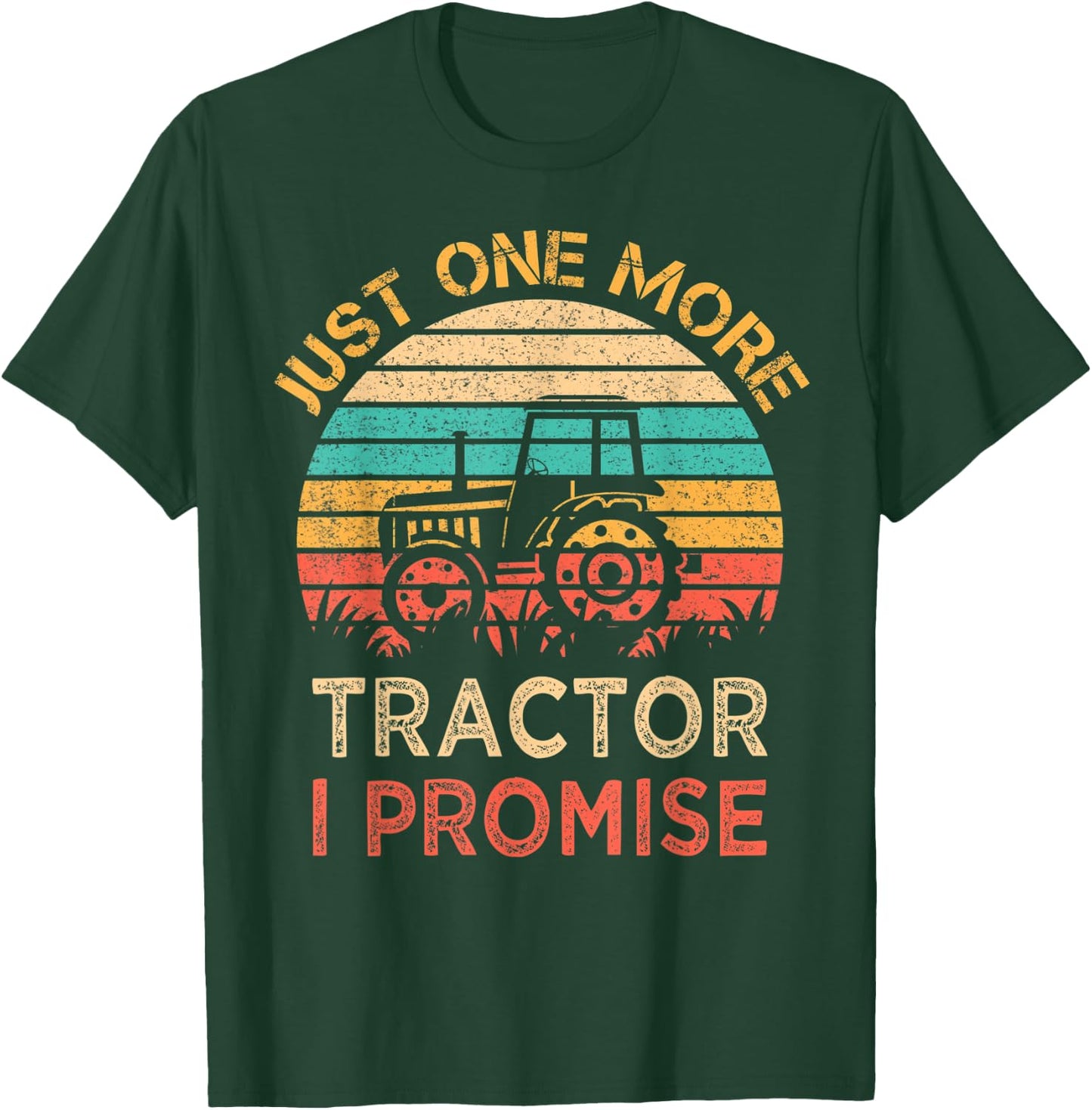 Just One More Tractor I Promise Vintage Funny Farmer Gift T-Shirt - T-Shirt | Forest