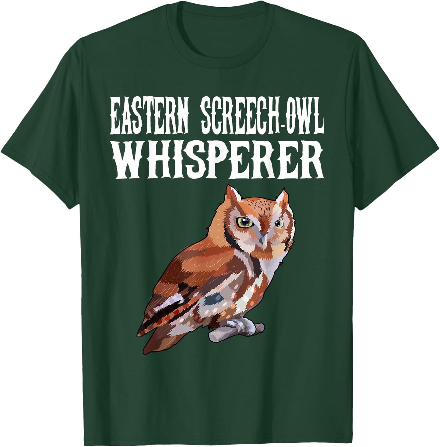 Eastern Screech-Owl Whisperer Funny Bird Lover T-Shirt - T-Shirt | Forest