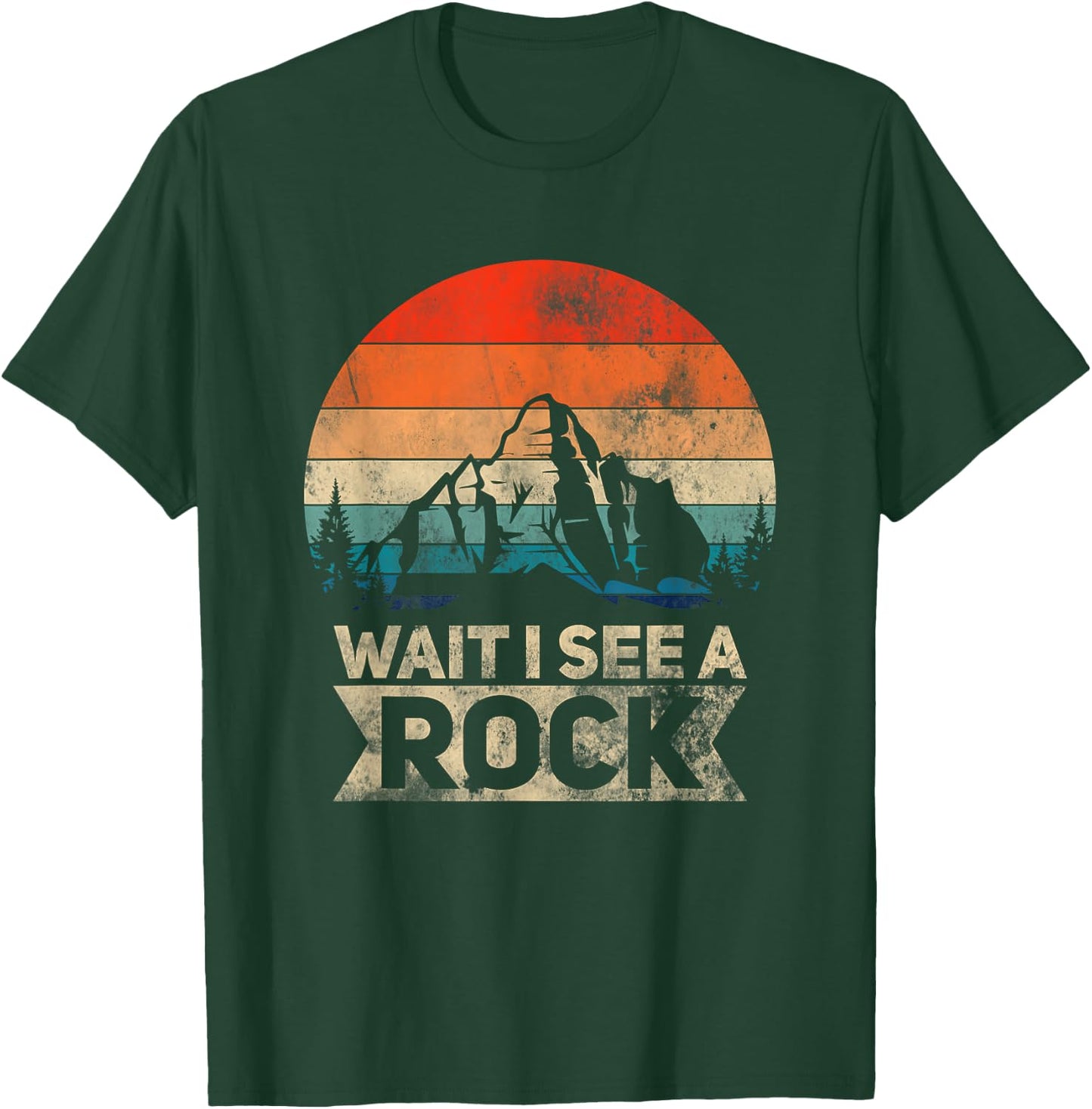 Wait I See A Rock Funny Geologist Idea T-Shirt - T-Shirt | Forest