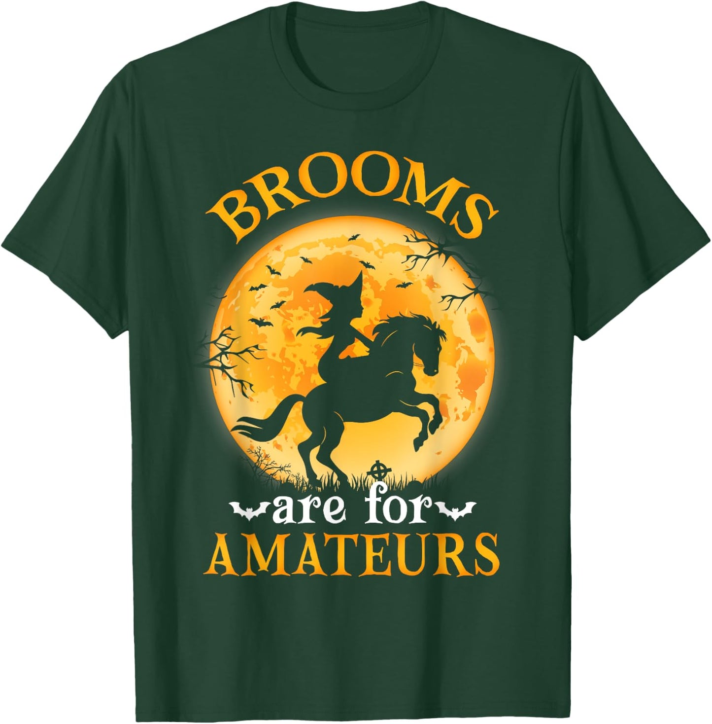 Brooms Are For Amateurs Funny Witch Riding Horse Halloween T-Shirt - T-Shirt | Forest