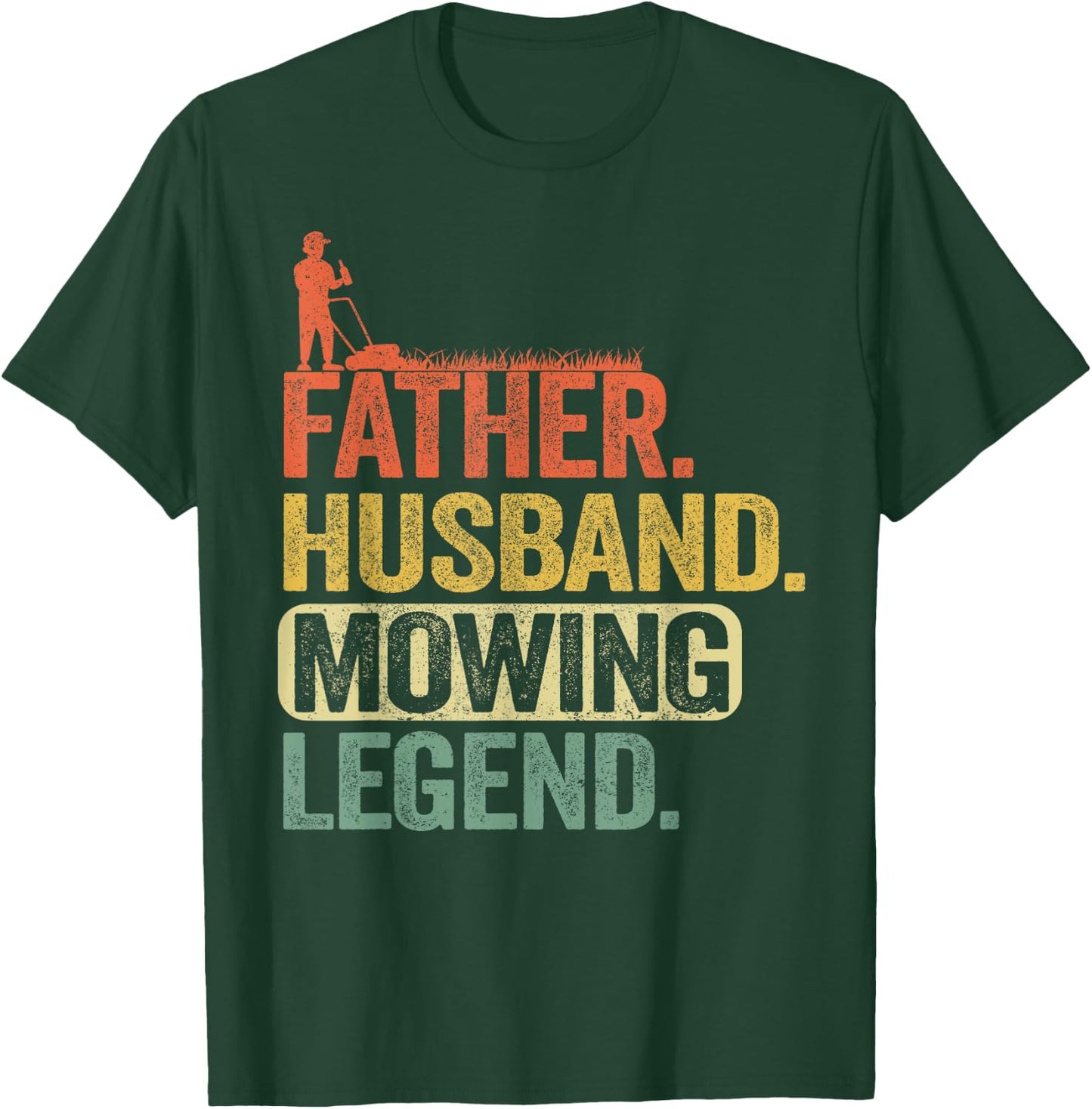 Father Husband Mowing Legend Gardener Dad Funny Lawn Mowing T-Shirt - T-Shirt | Forest