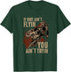 Dirt Bike Motocross If The Dirt Ain't Flyin You Ain't Tryin T-Shirt - T-Shirt | Forest