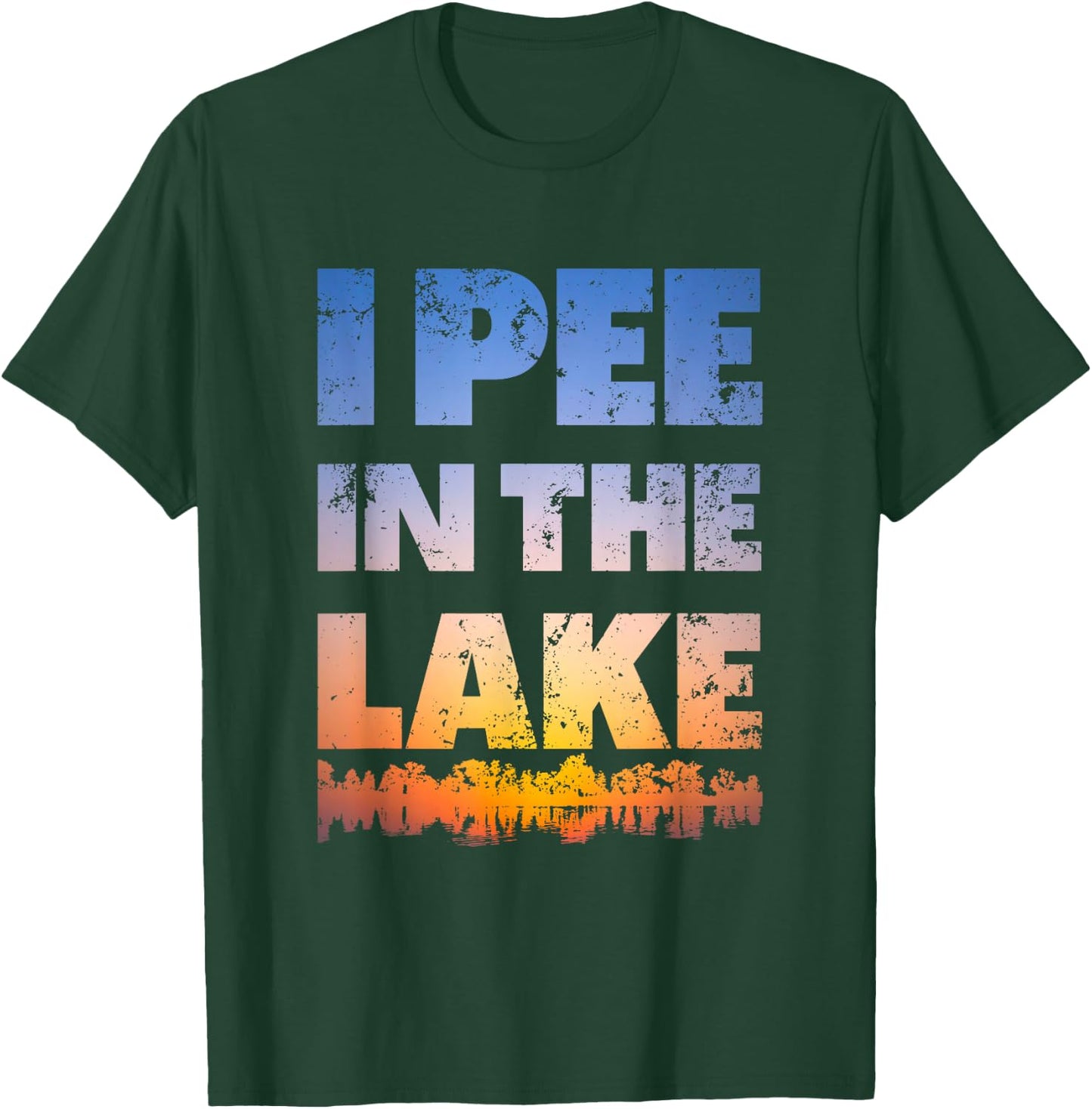 I Pee In The Lake Sunset design Funny Summer Gifts Idea T-Shirt - T-Shirt | Forest