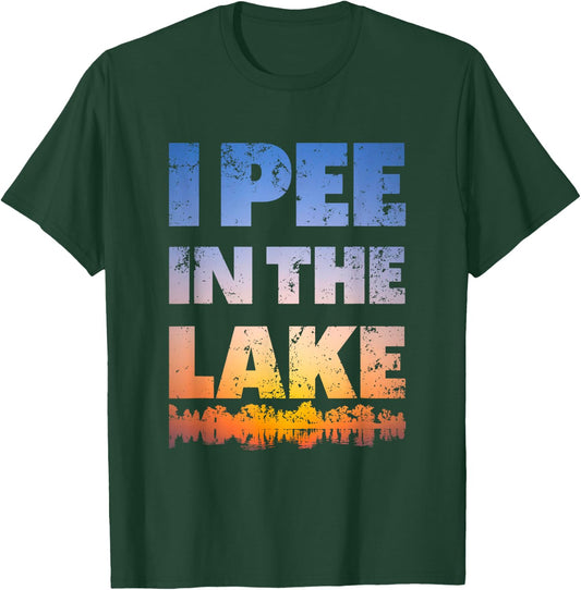 I Pee In The Lake Sunset design Funny Summer Gifts Idea T-Shirt - T-Shirt | Forest