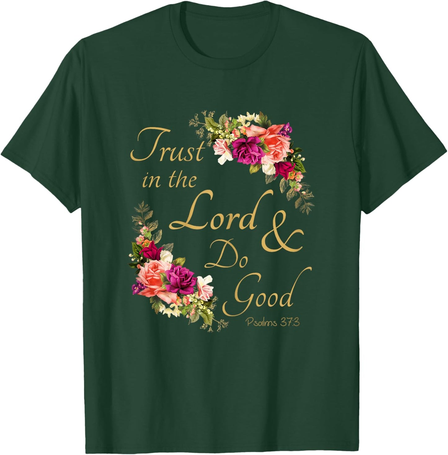 Psalms 37:3 Trust in the Lord & Do Good – Christian Women's T-Shirt - T-Shirt | Forest