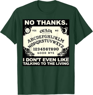 Ouija No Thanks I Don't Even Like Talking To The Living Logo T-Shirt - T-Shirt | Forest