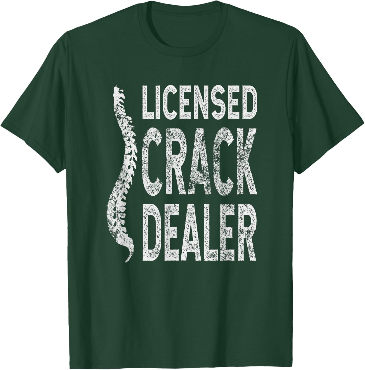 Licensed Crack Dealer Chiropractic Gift, Funny Chiropractor T-Shirt - T-Shirt | Forest