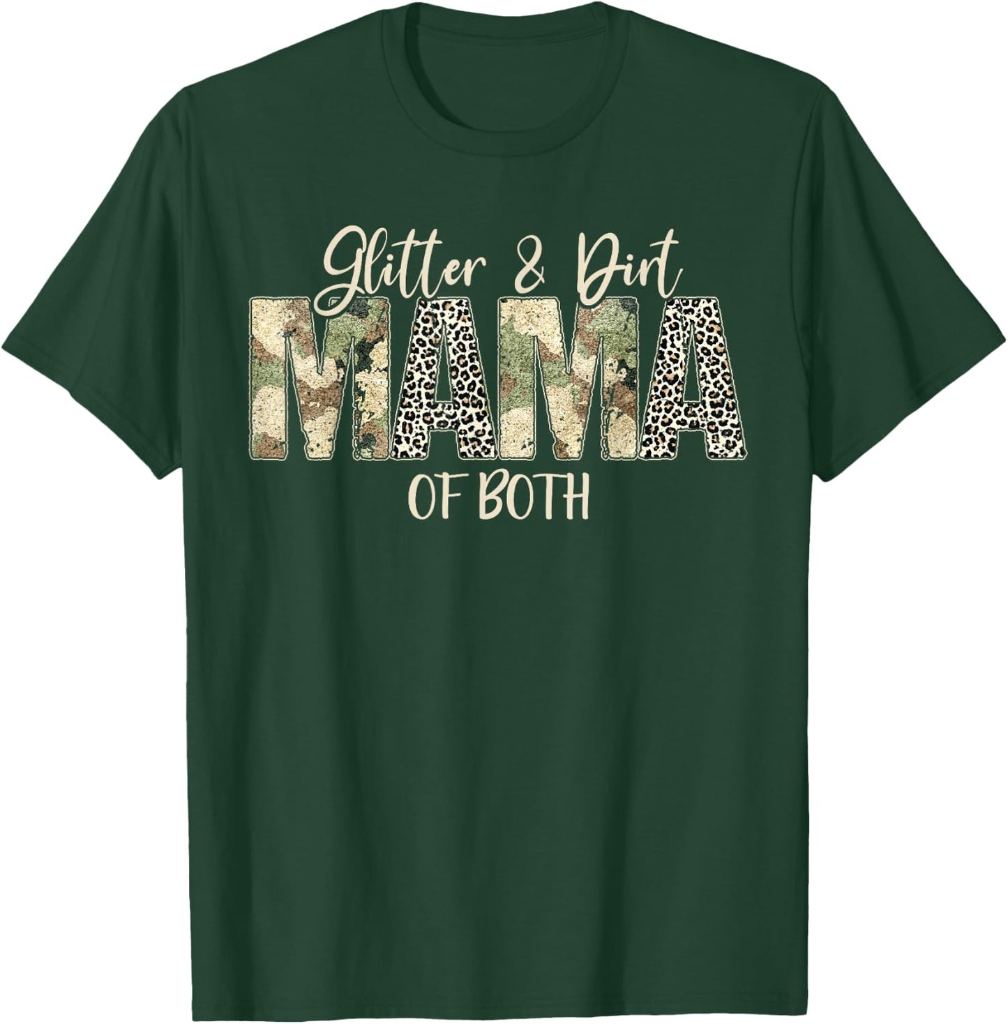Glitter & Dirt Mom Mama Of Both Leopard & Camo Mother's Day T-Shirt - T-Shirt | Forest