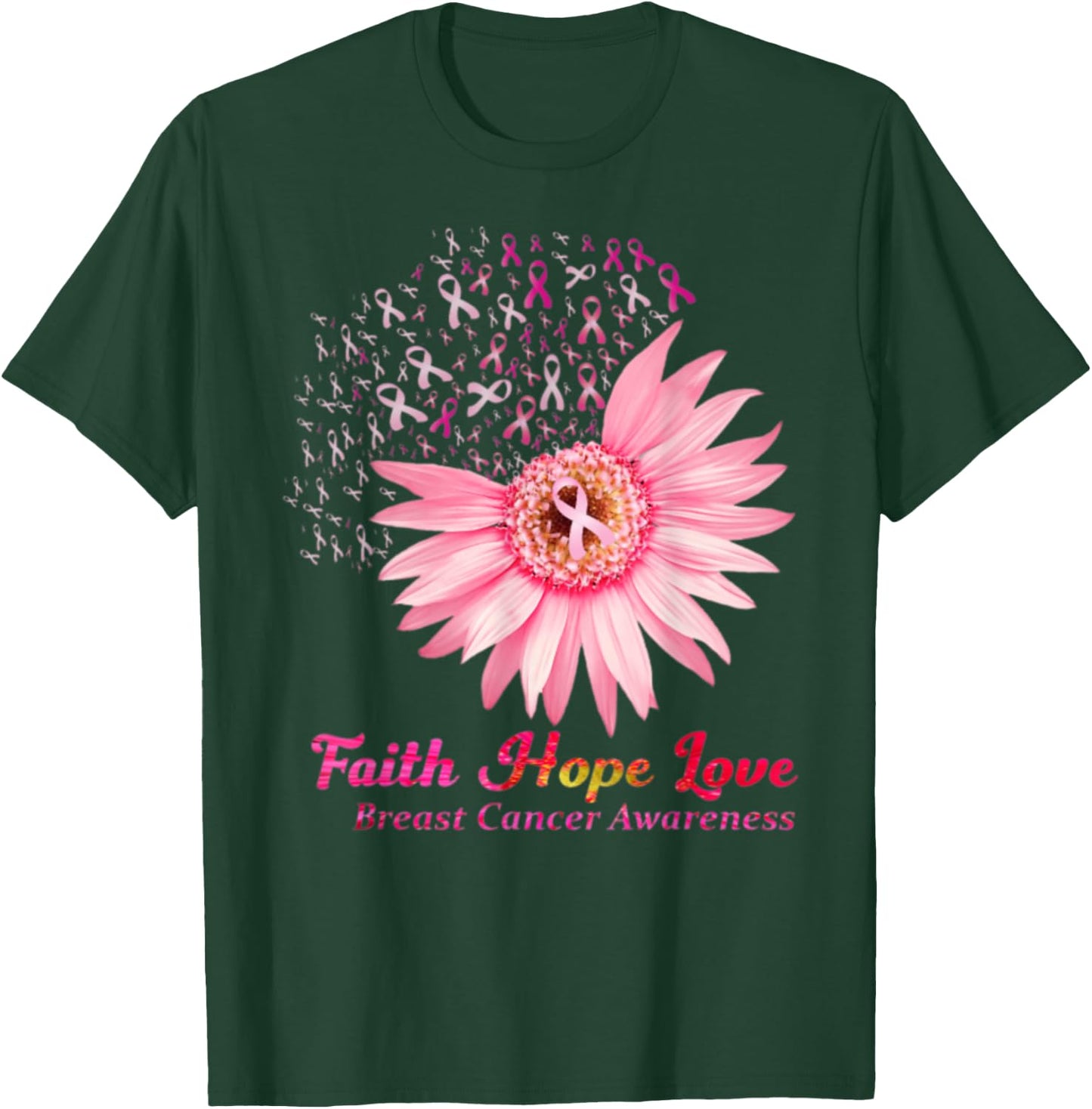 Faith Hope Love Breast Cancer Awareness Flower Pin T-Shirt - T-Shirt | Forest