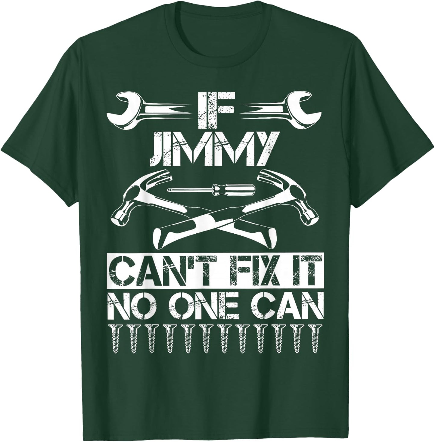 JIMMY Fix It Funny Birthday Personalized Name Dad Gift T-Shirt - T-Shirt | Forest