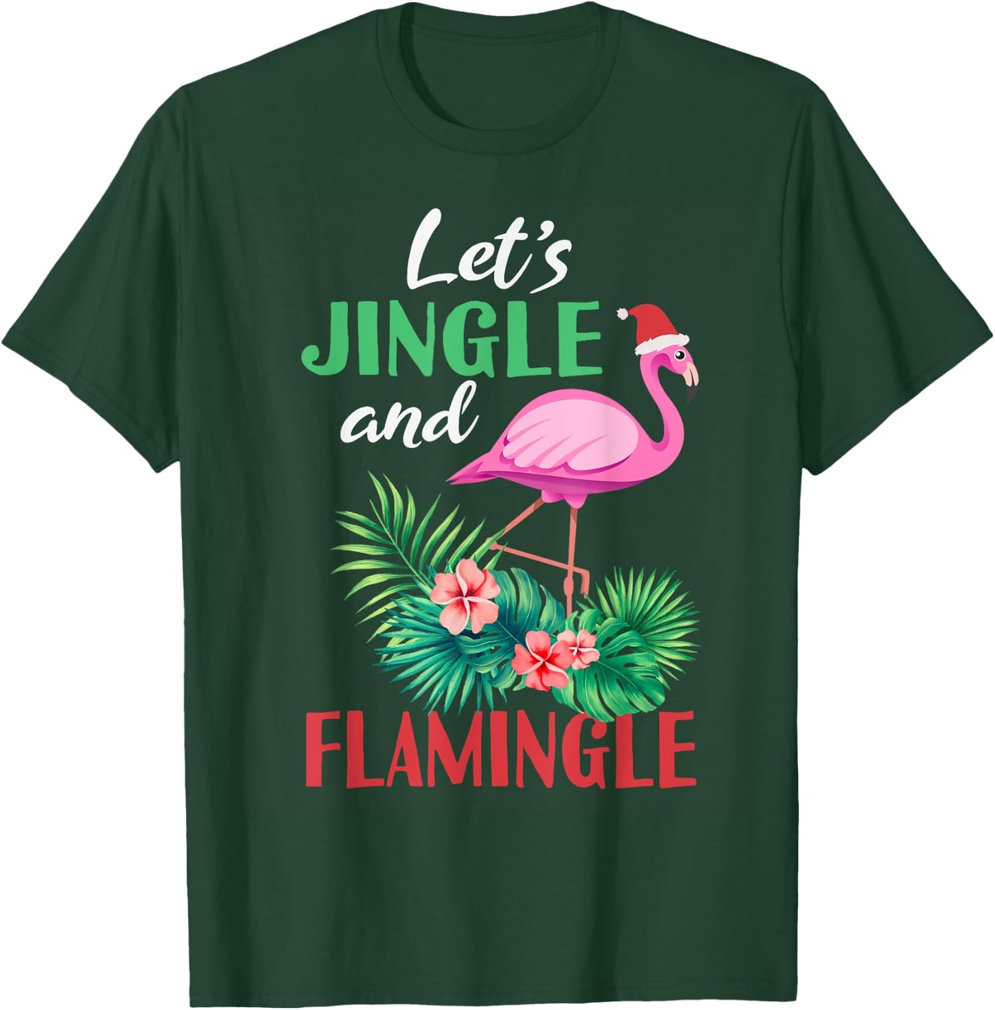 Funny Flamingo Christmas - Let's Jingle And Flamingle T-Shirt - T-Shirt | Forest